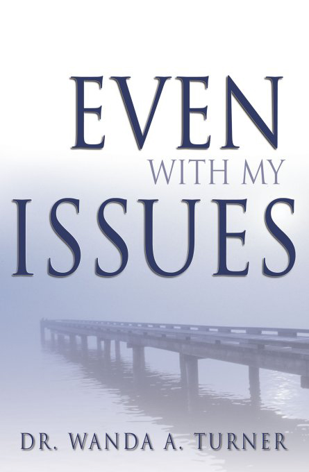 Title details for Even With My Issues by Dr. Wanda A. Turner - Available